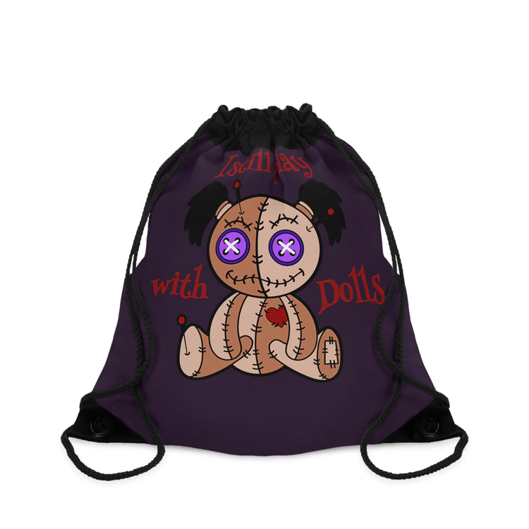 I Still Play With Dolls Drawstring Bag