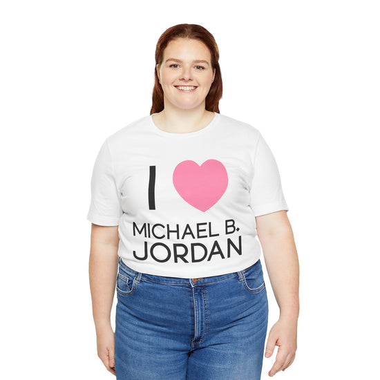 I Love Michael B. Jordan Unisex T-Shirt - Fandom-Made