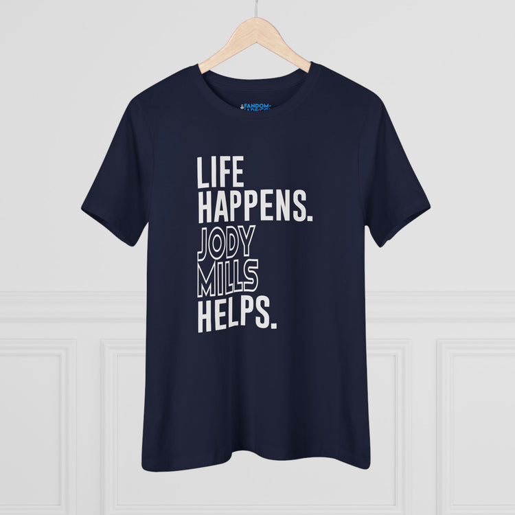Life Happens Jody Mills Helps Women's Relaxed T-Shirt