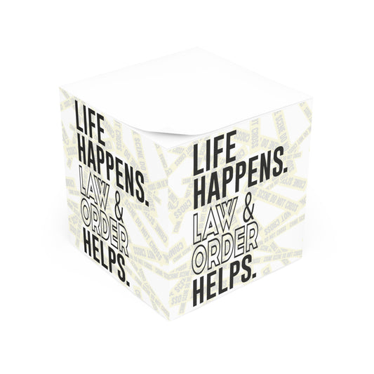 Life Happens Law & Order Helps Note Cube - Fandom-Made