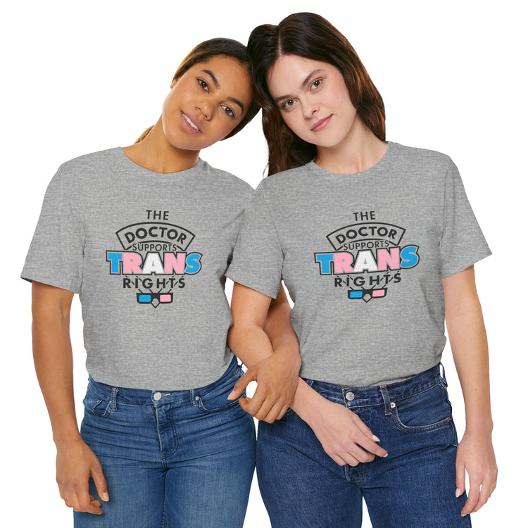 The Doctor Supports Trans Rights Unisex T-Shirt