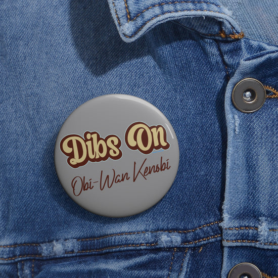 Dibs On Obi-Wan Kenobi Pins - Fandom-Made