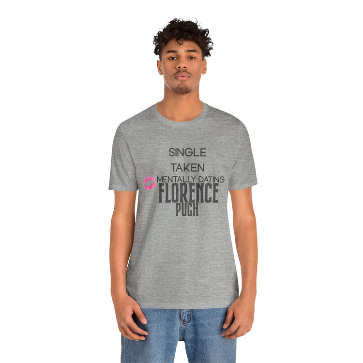 Mentally Dating Florence Pugh Unisex T-Shirt - Fandom-Made