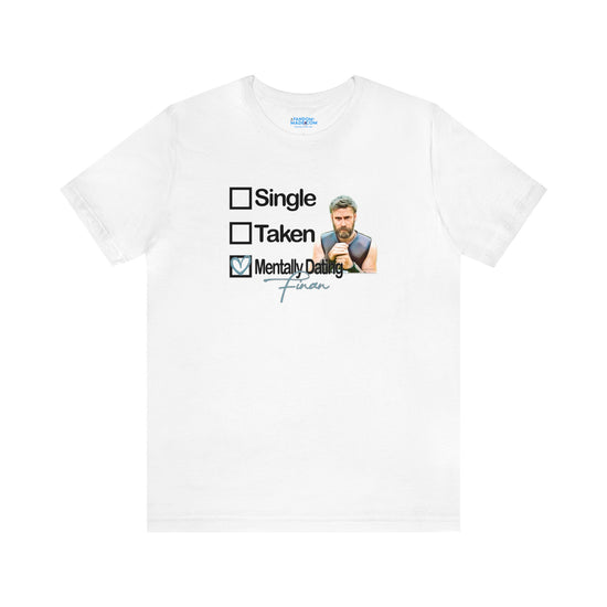 Mentally Dating Finan T-Shirt - Fandom-Made