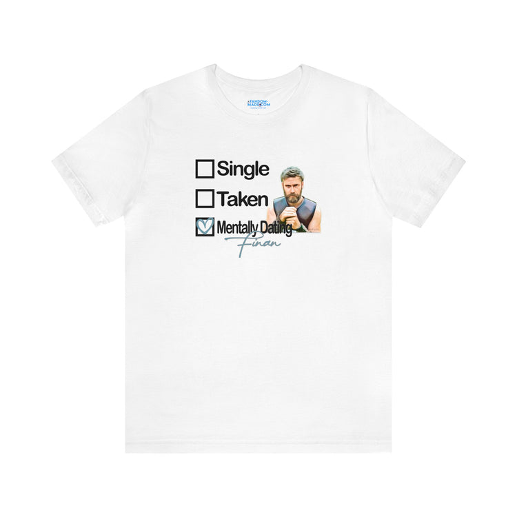 Mentally Dating Finan T-Shirt - Fandom-Made