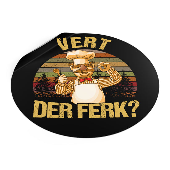 Vert Der Ferk? Round Vinyl Stickers - Fandom-Made