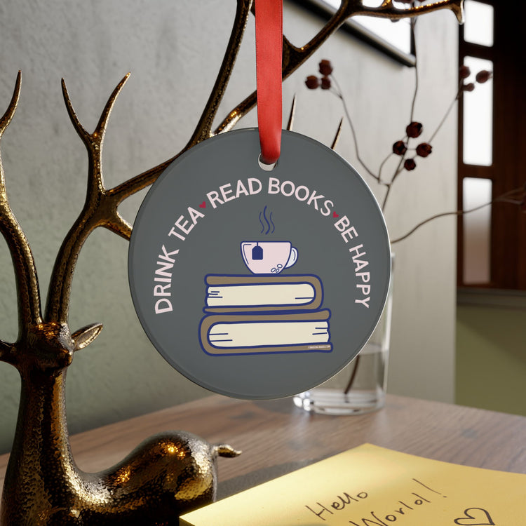 Drink Tea Read Books Be Happy Ornament