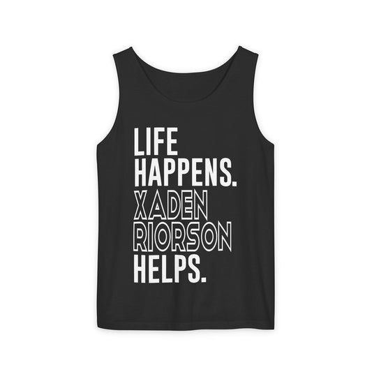 Life Happens Xaden Riorson Helps Unisex Garment-Dyed Tank Top