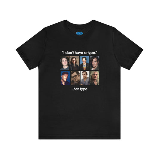 I Don't Have a Type... Henry Cavill Unisex T-Shirt - Fandom-Made