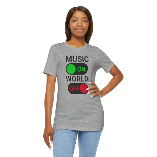 Music On World Off Unisex T-Shirt - Fandom-Made