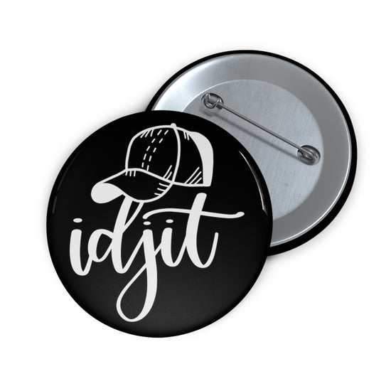 Idjit Pins - Fandom-Made