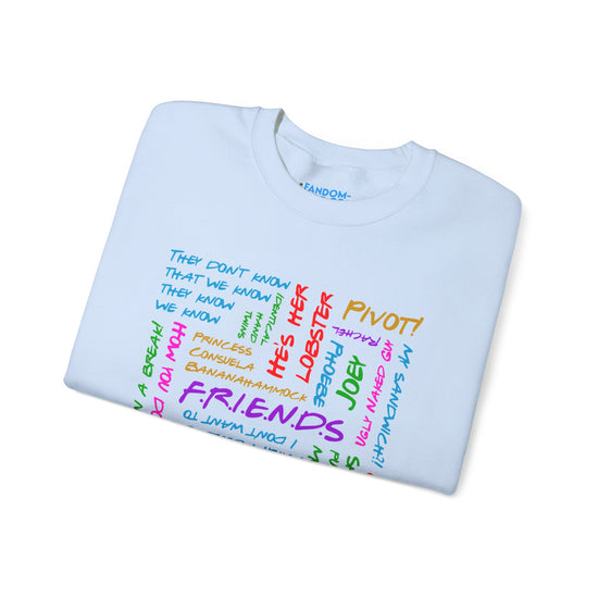 Friends Phrases Sweatshirt - Fandom-Made