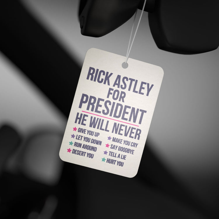 Rick Astley For President Car Air Freshener