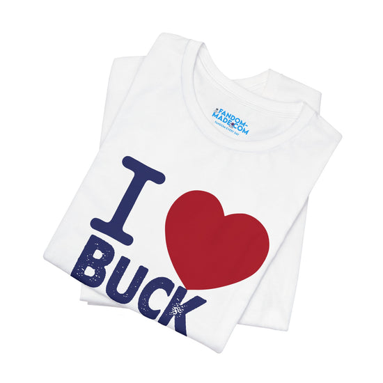 I Love Buck Buckley Unisex T-Shirt - Fandom-Made