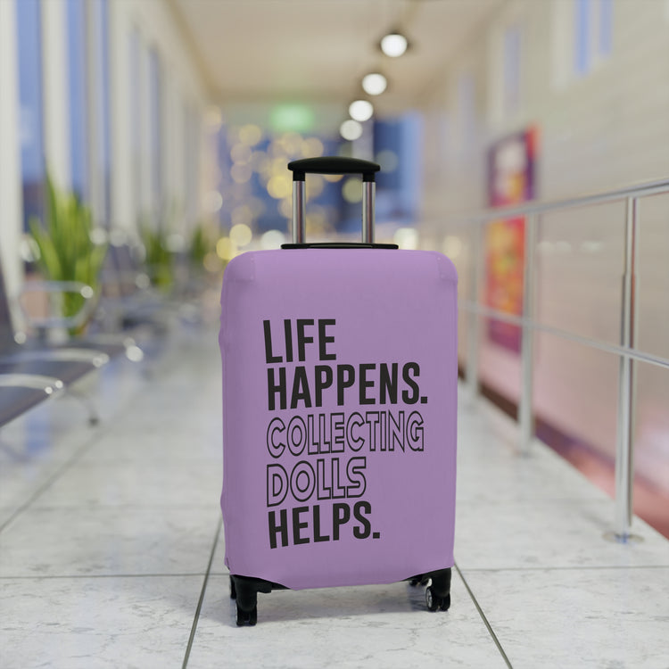 Life Happens Collecting Dolls Helps Luggage Cover