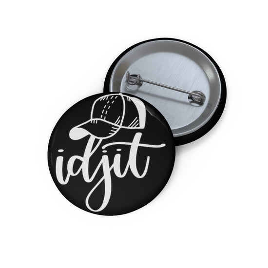 Idjit Pins - Fandom-Made