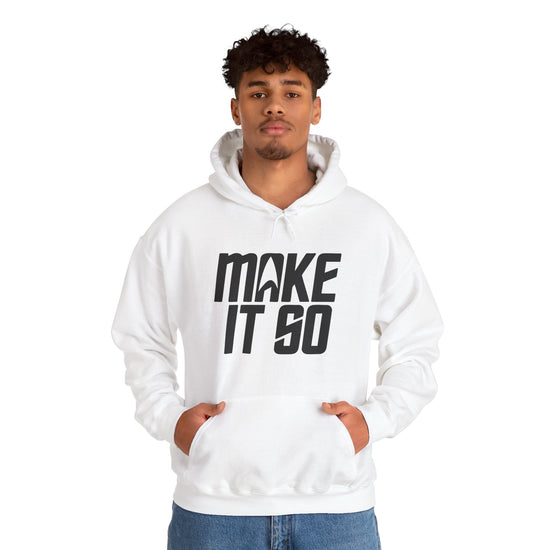 Make It So Hoodie - Fandom-Made