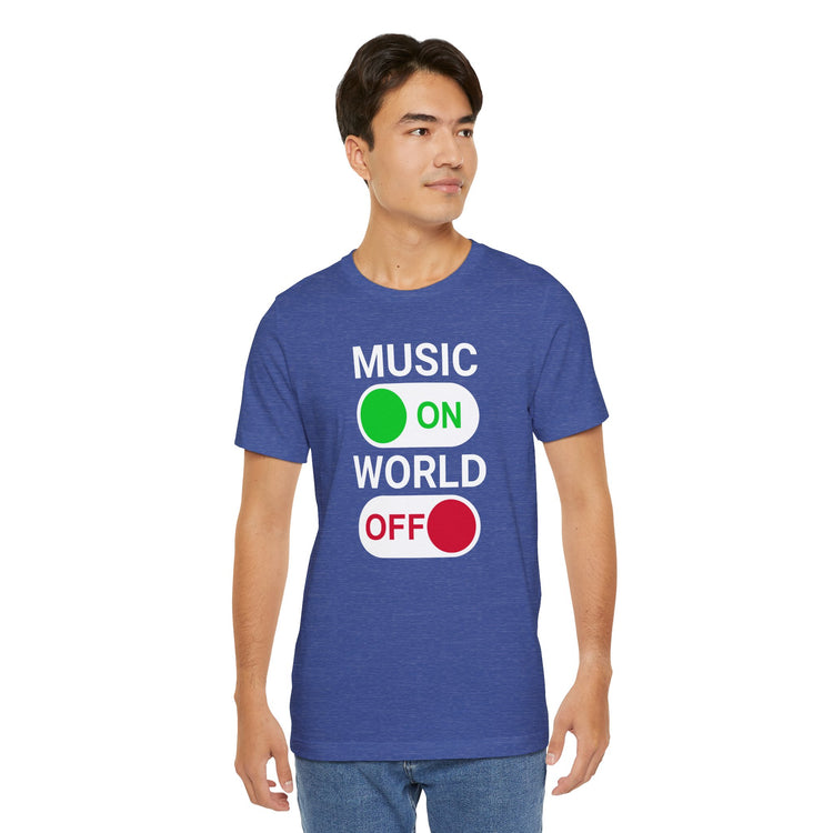 Music On World Off Unisex T-Shirt - Fandom-Made
