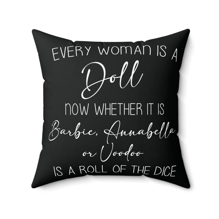 Every Woman Is a Doll Square Pillow