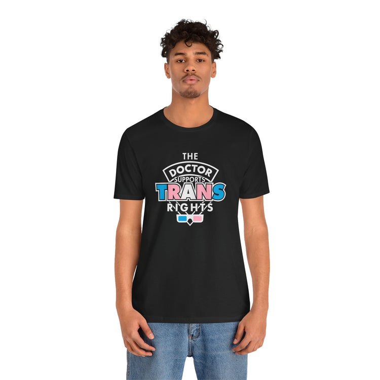 The Doctor Supports Trans Rights Unisex T-Shirt