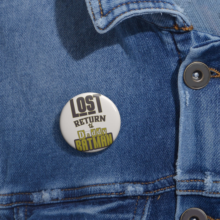 Lost Return To Daddy Batman Pin