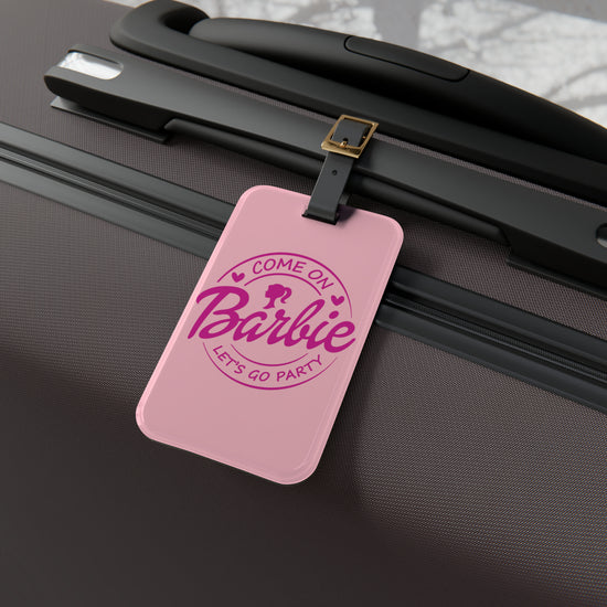 Come On Barbie Luggage Tag - Fandom-Made