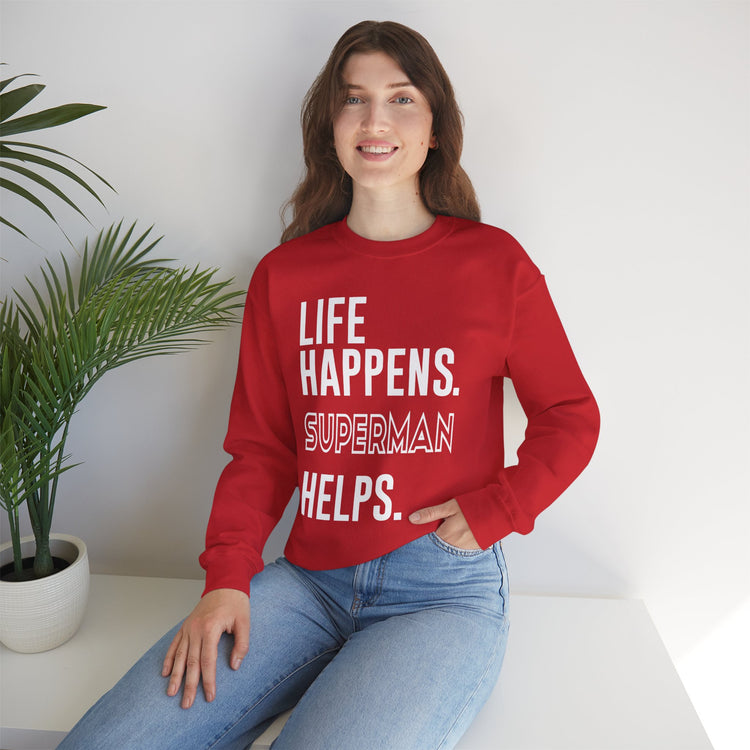 Life Happens Superman Helps Unisex Sweatshirt