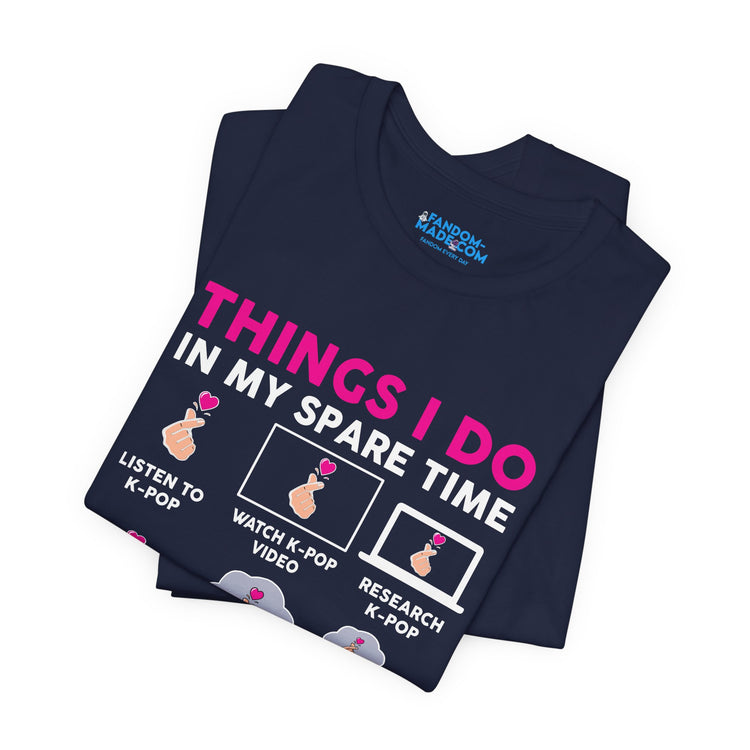 Things I Do In My Spare Time K-pop Unisex T-Shirt