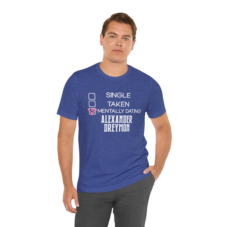 Mentally Dating Alexander Dreymon Unisex T-Shirt - Fandom-Made