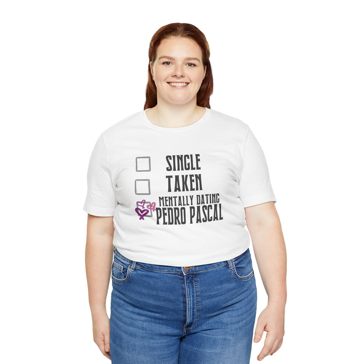 Mentally Dating Pedro Pascal T-Shirt