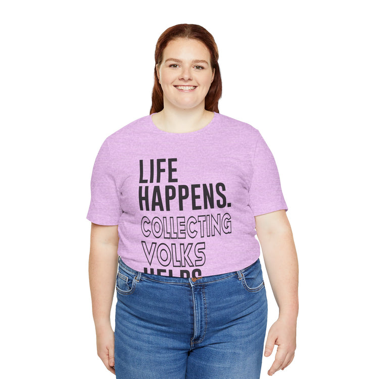 Life Happens Volks Helps Unisex T-Shirt