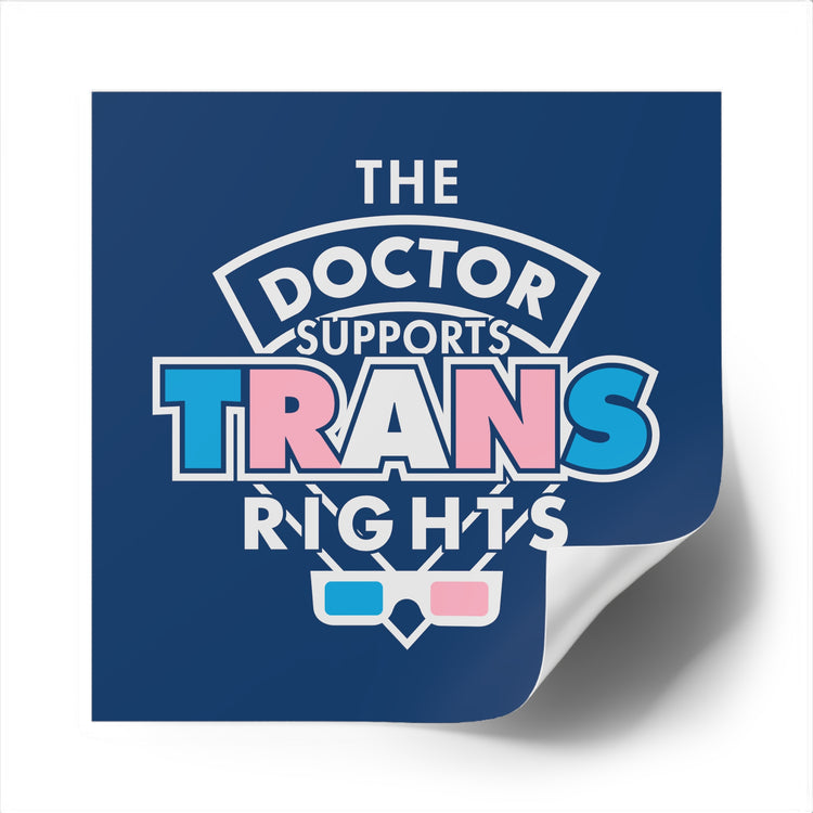 The Doctor Supports Trans Rights Square Stickers - Fandom-Made