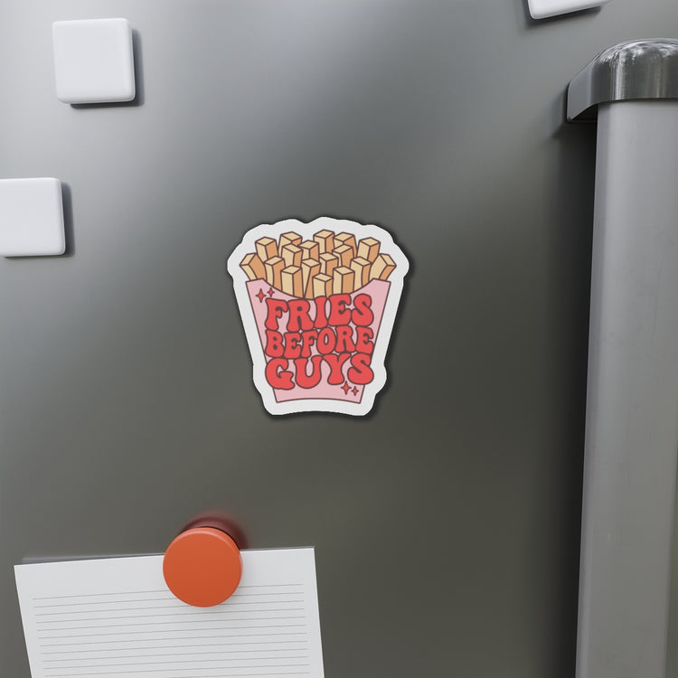 Fries Before Guys Die-Cut Magnet