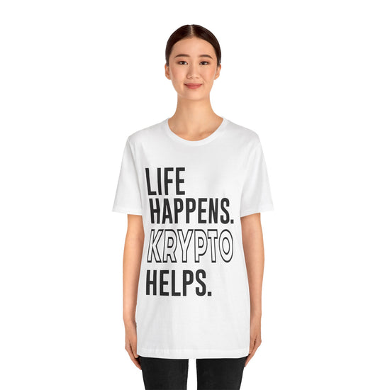 Life Happens Krypto Helps T-Shirt - Fandom-Made