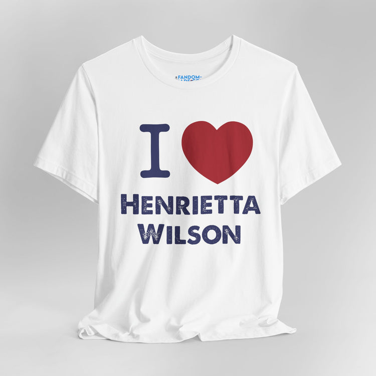 I Love Henrietta Wilson Unisex T-Shirt - Fandom-Made
