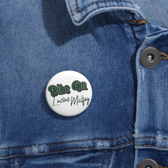 Dibs On Lucius Malfoy Pins - Fandom-Made