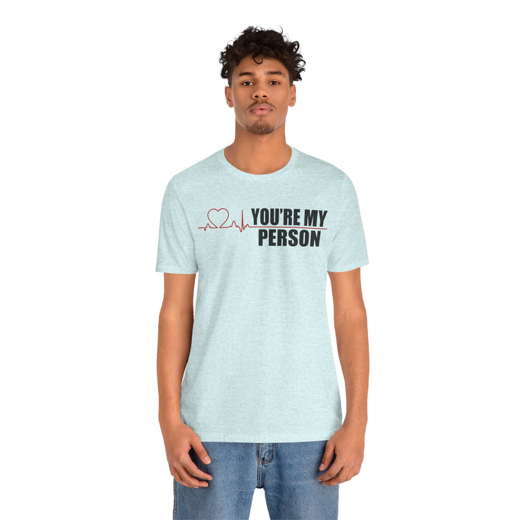 You're My Person Unisex T-Shirt - Fandom-Made