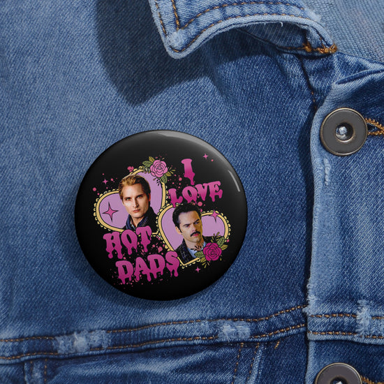 I Love Hot Dads Pin - Fandom-Made