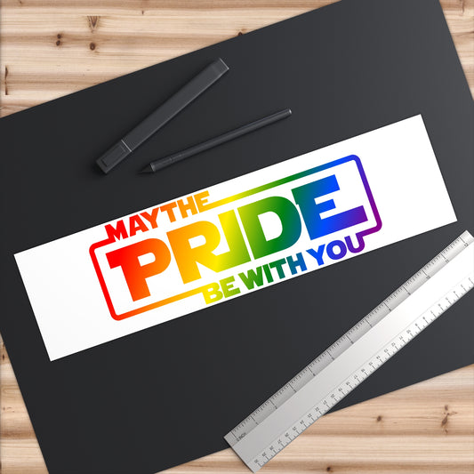 Pride Be With You Bumper Sticker