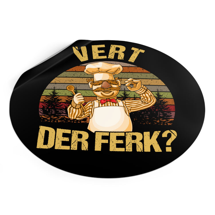 Vert Der Ferk? Round Vinyl Stickers - Fandom-Made