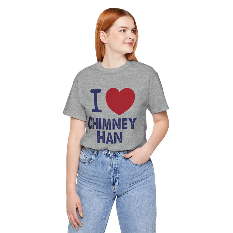 I Love Chimney Han Unisex T-Shirt - Fandom-Made