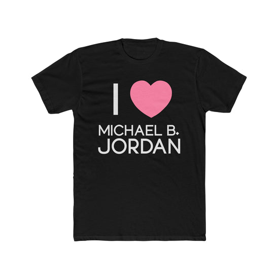 I Love Michael B. Jordan Men’s Fitted T-Shirt - Fandom-Made