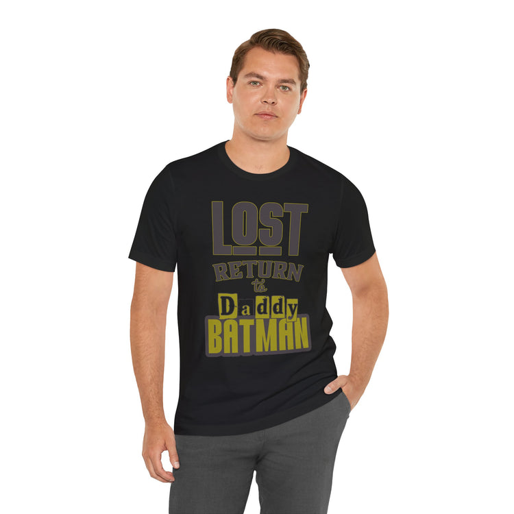 Lost Return To Daddy Batman Unisex T-Shirt