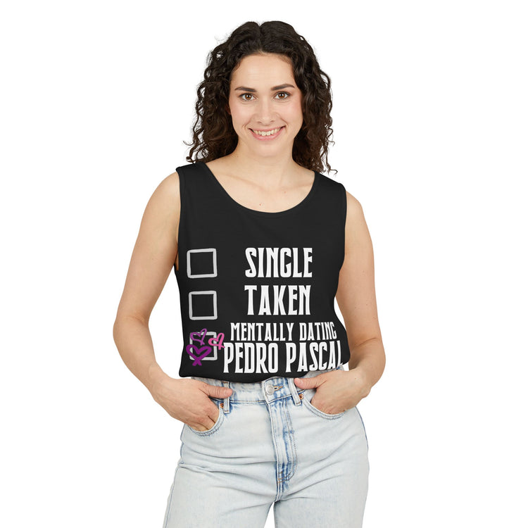 Mentally Dating Pedro Pascal Unisex Garment-Dyed Tank Top
