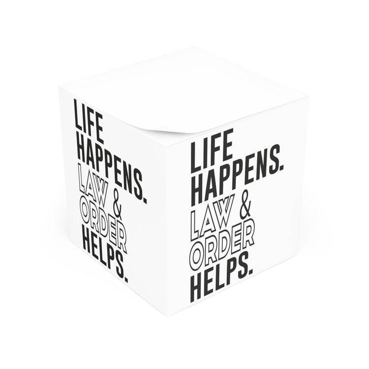 Life Happens Law & Order Helps Note Cube - Fandom-Made