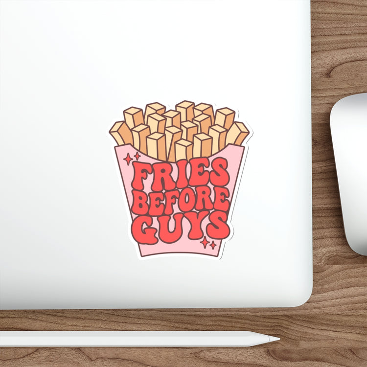 Fries Before Guys Die-Cut Sticker