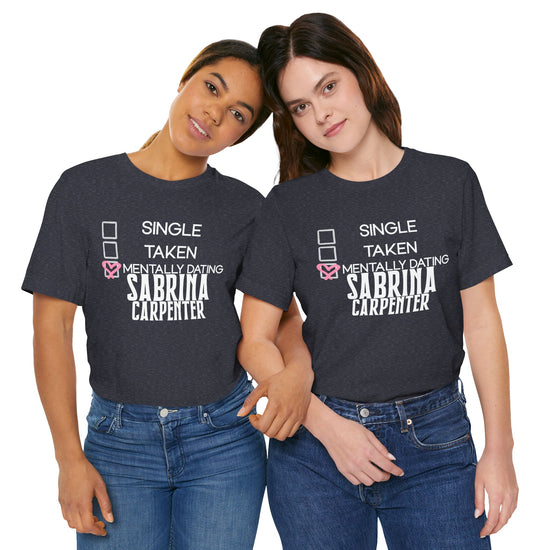 Mentally Dating Sabrina Carpenter Unisex T-Shirt - Fandom-Made