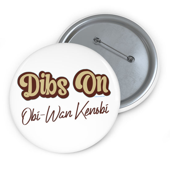 Dibs On Obi-Wan Kenobi Pins - Fandom-Made