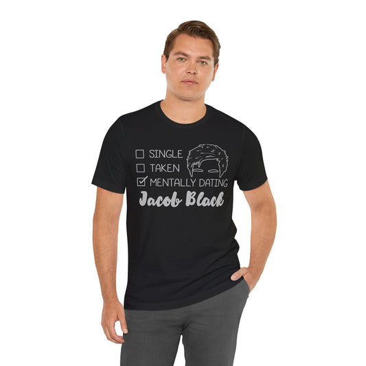 Mentally Dating Jacob Black Unisex T-Shirt - Fandom-Made