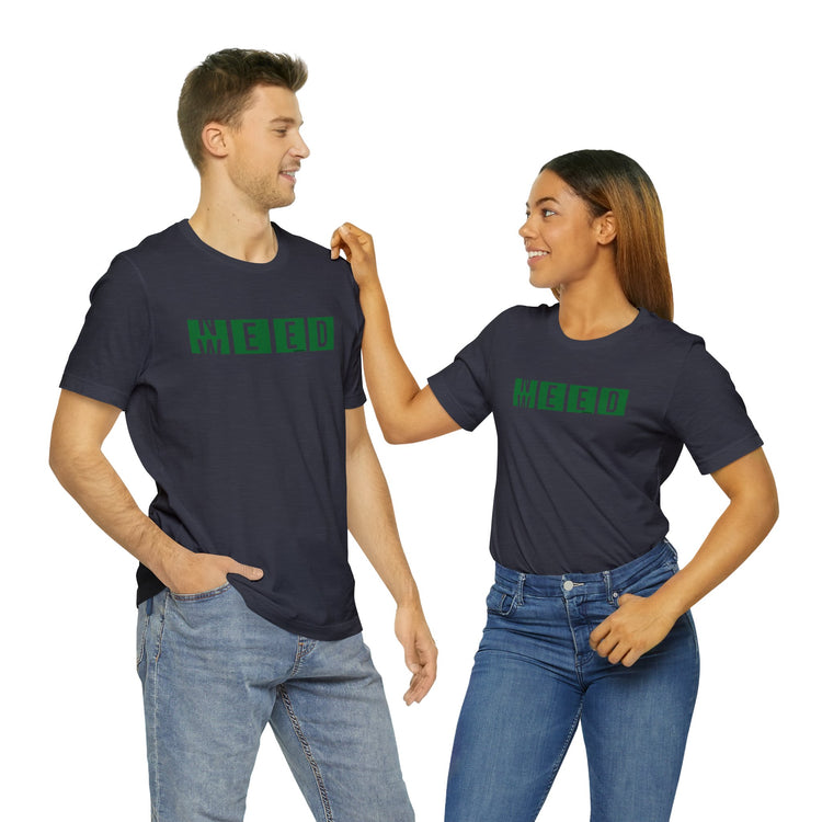 Need Weed Unisex T-Shirt - Fandom-Made